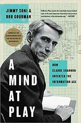 A Mind at Play: How Claude Shannon Invented the Information Age