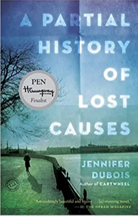 A Partial History of Lost Causes: A Novel