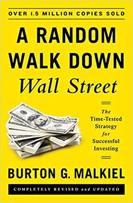 A Random Walk down Wall Street: The Time-tested Strategy for Successful Investing