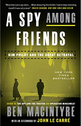 A Spy Among Friends: Kim Philby and the Great Betrayal