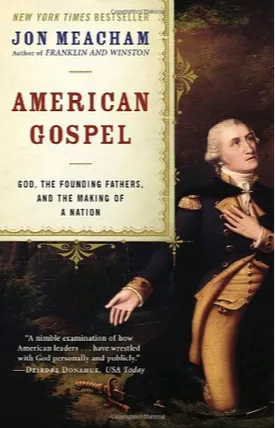 American Gospel: God, the Founding Fathers, and the Making of a Nation