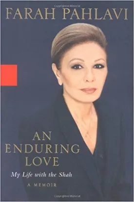 An Enduring Love: My Life with the Shah