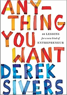 Anything You Want: 40 Lessons for a New Kind of Entrepreneur