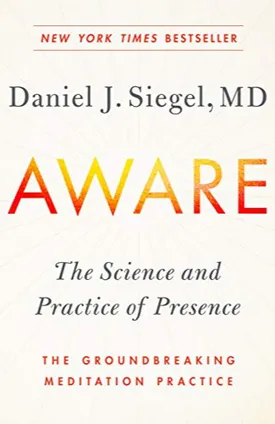 Aware: The Science and Practice of Presence