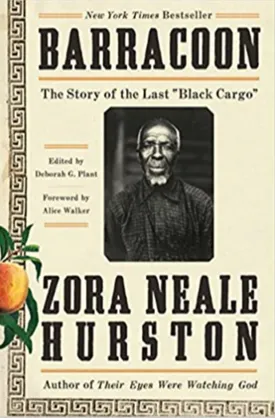 Barracoon: The Story of the Last "Black Cargo"