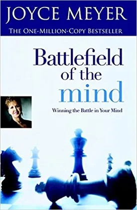 Battlefield of the Mind: Winning the Battle in Your Mind