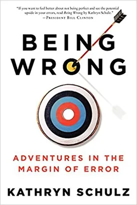 Being Wrong: Adventures in the Margin of Error