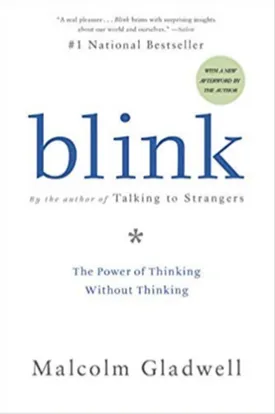 Blink: The Power of Thinking Without Thinking