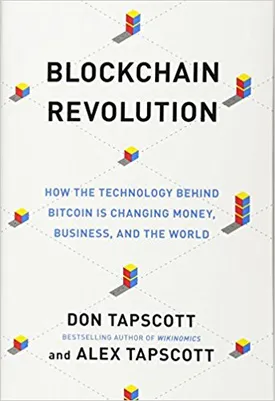 Blockchain Revolution: How the Technology Behind Bitcoin Is Changing Money, Business, and the World