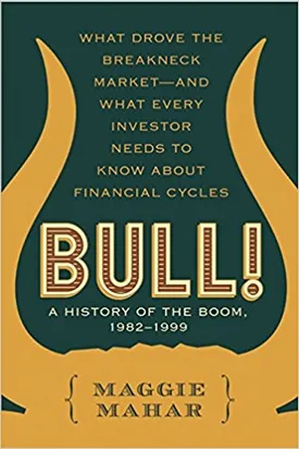Bull!: A History of the Boom, 1982-1999