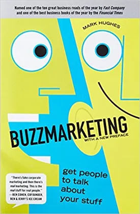 Buzzmarketing: Get People to Talk About Your Stuff