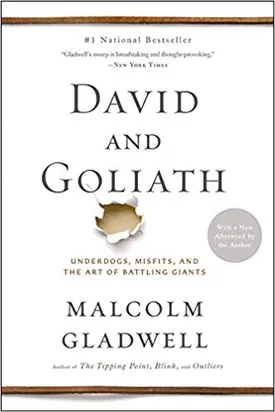 David and Goliath: Underdogs, Misfits, and the Art of Battling Giants