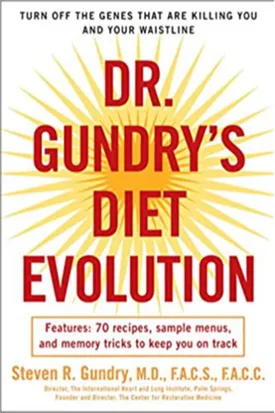 Dr. Gundry's Diet Evolution: Turn Off the Genes That Are Killing You and Your Waistline