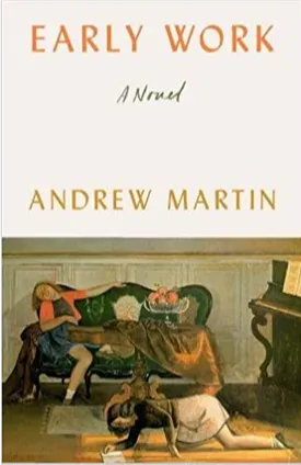 Early Work: A Novel