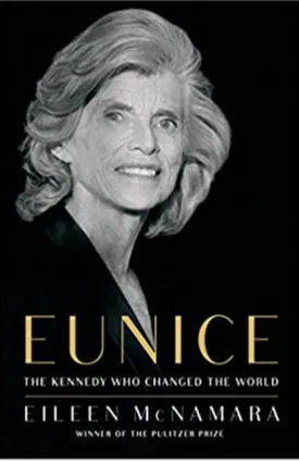 Eunice: The Kennedy Who Changed the World