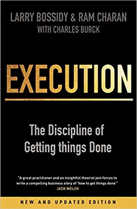 Execution: The Discipline of Getting Things Done