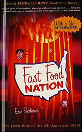 Fast Food Nation: The Dark Side of the All-American Meal