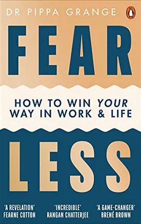 Fear Less: How to Win at Life Without Losing Yourself