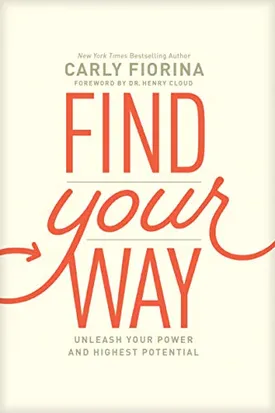 Find Your Way: Unleash Your Power and Highest Potential