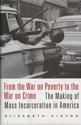 From the War on Poverty to the War on Crime: The Making of Mass Incarceration in America