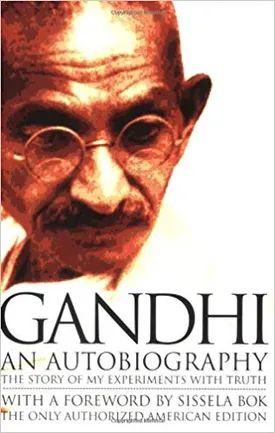 Gandhi: An Autobiography – The Story of My Experiments With Truth