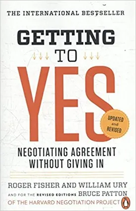 Getting to Yes: Negotiating Agreement Without Giving In