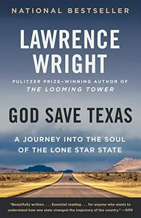 God Save Texas: A Journey into the Soul of the Lone Star State