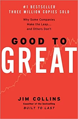 Good to Great: Why Some Companies Make the Leap and Others Don’t