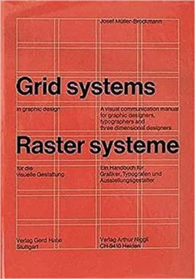 Grid Systems in Graphic Design: A Visual Communication Manual for Graphic Designers, Typographers and Three Dimensional Designers