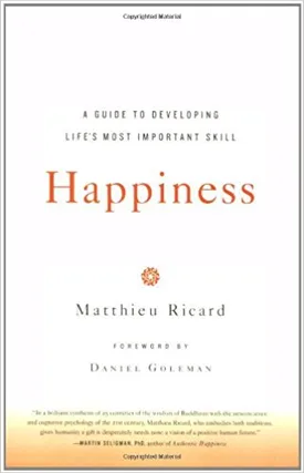 Happiness: A Guide to Developing Life’s Most Important Skill