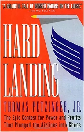 Hard Landing: The Epic Contest for Power and Profits that Plunged the Airlines into Chaos