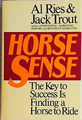 Horse Sense: The Key to Success Is Finding a Horse to Ride