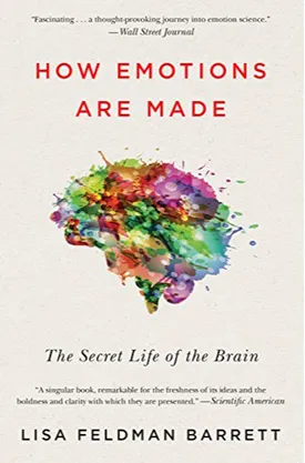 How Emotions Are Made: The Secret Life of the Brain