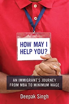 How May I Help You?: An Immigrant’s Journey from MBA to Minimum Wage