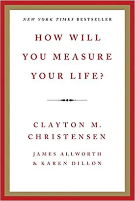 How Will You Measure Your Life?