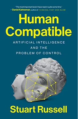 Human Compatible: Artificial Intelligence and the Problem of Control