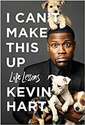 I Can’t Make This Up: Life Lessons