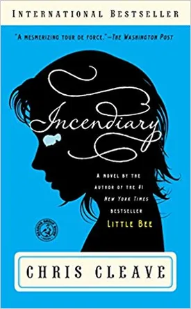 Incendiary: A Novel