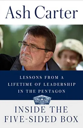 Inside the Five-Sided Box: Lessons from a Lifetime of Leadership in the Pentagon