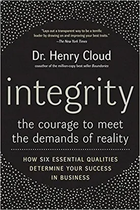 Integrity: The Courage to Meet the Demands of Reality