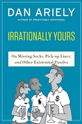 Irrationally Yours: On Missing Socks, Pickup Lines, and Other Existential Puzzles