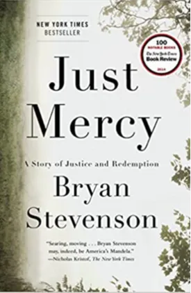 Just Mercy: A Story of Justice and Redemption