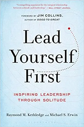 Lead Yourself First: Inspiring Leadership Through Solitude