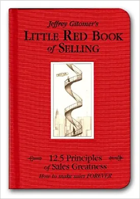 Little Red Book of Selling: 12.5 Principles of Sales Greatness