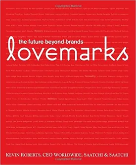 Lovemarks: the future beyond brands