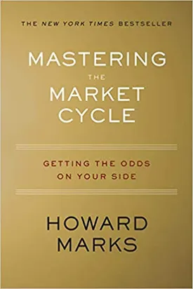 Mastering the Market Cycle: Getting the Odds on Your Side