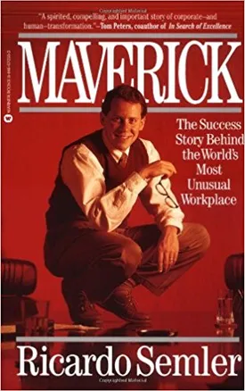 Maverick: The Success Story Behind the World’s Most Unusual Workplace