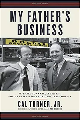 My Father’s Business: The Small-Town Values That Built Dollar General into a Billion-Dollar Company