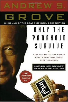 Only the Paranoid Survive: How to Exploit the Crisis Points That Challenge Every Company