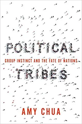 Political Tribes: Group Instinct and the Fate of Nations